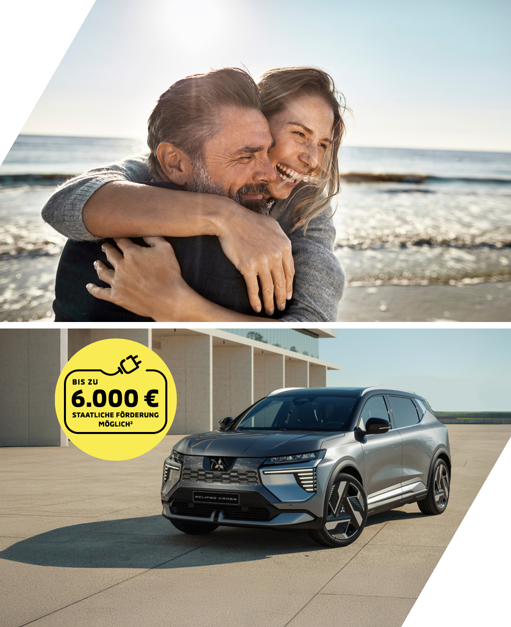 Geteiltes Motiv mit einem Paar, das sich umarmt, und einem grauen Mitsubishi Eclipse Cross vor moderner Architektur. Ein gelber Hinweis wirbt mit bis zu 6.000 &euro; staatlicher F&ouml;rderung.